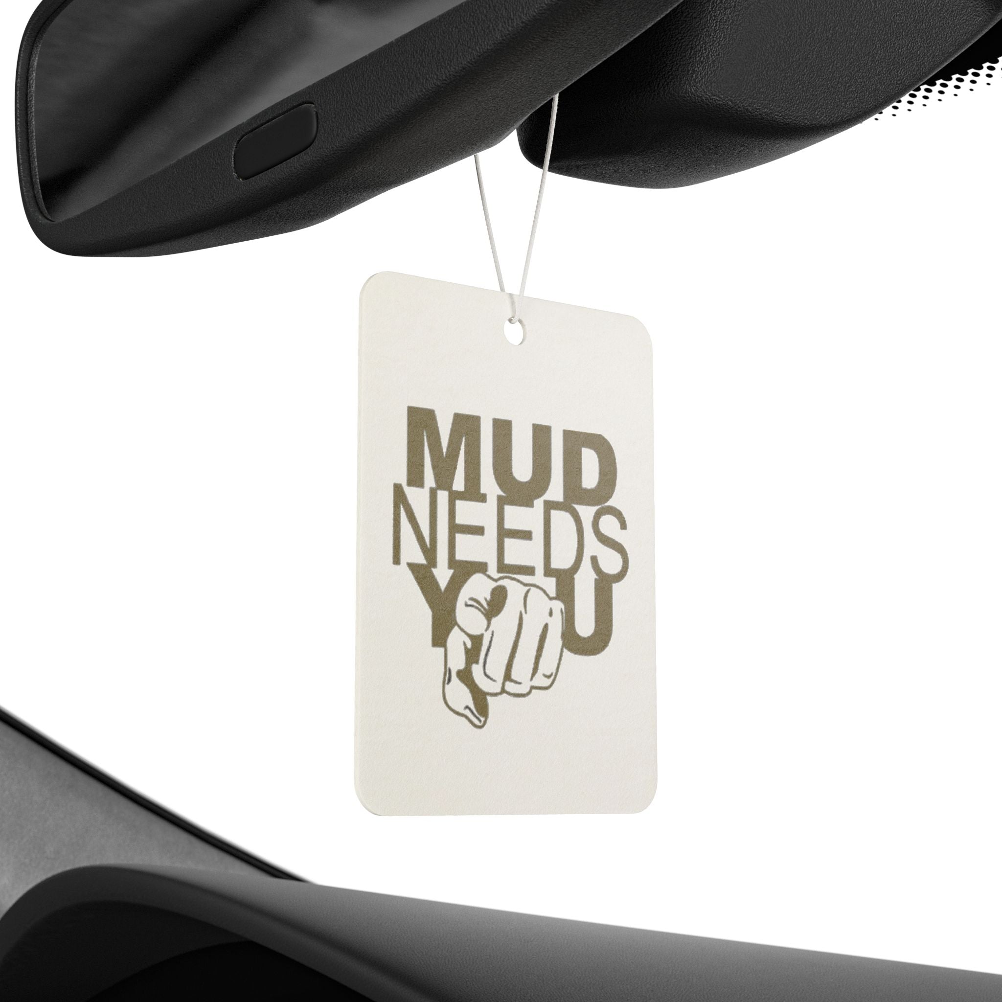 Car Air Freshener — 'Mud Needs You' Rustic Off-Roading Scented Tag