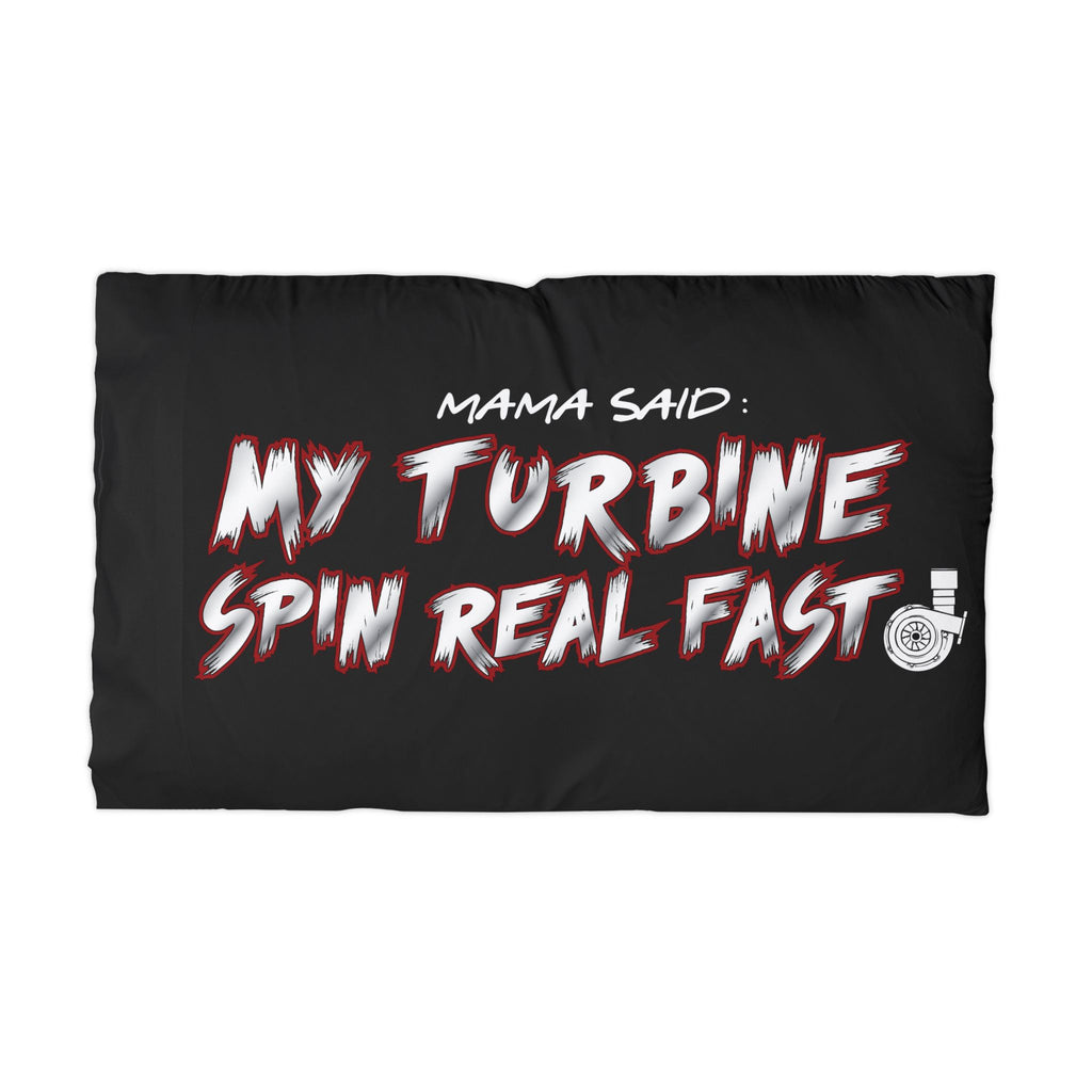 Microfiber Pillowcase - "Mama Said My Turbine Spin Real Fast" Turbocharger Car Enthusiast Pillowcase