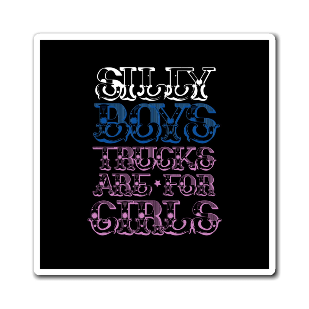 Magnet — “Silly Boys, Trucks Are For Girls” Retro Western Quote Fridge Magnet