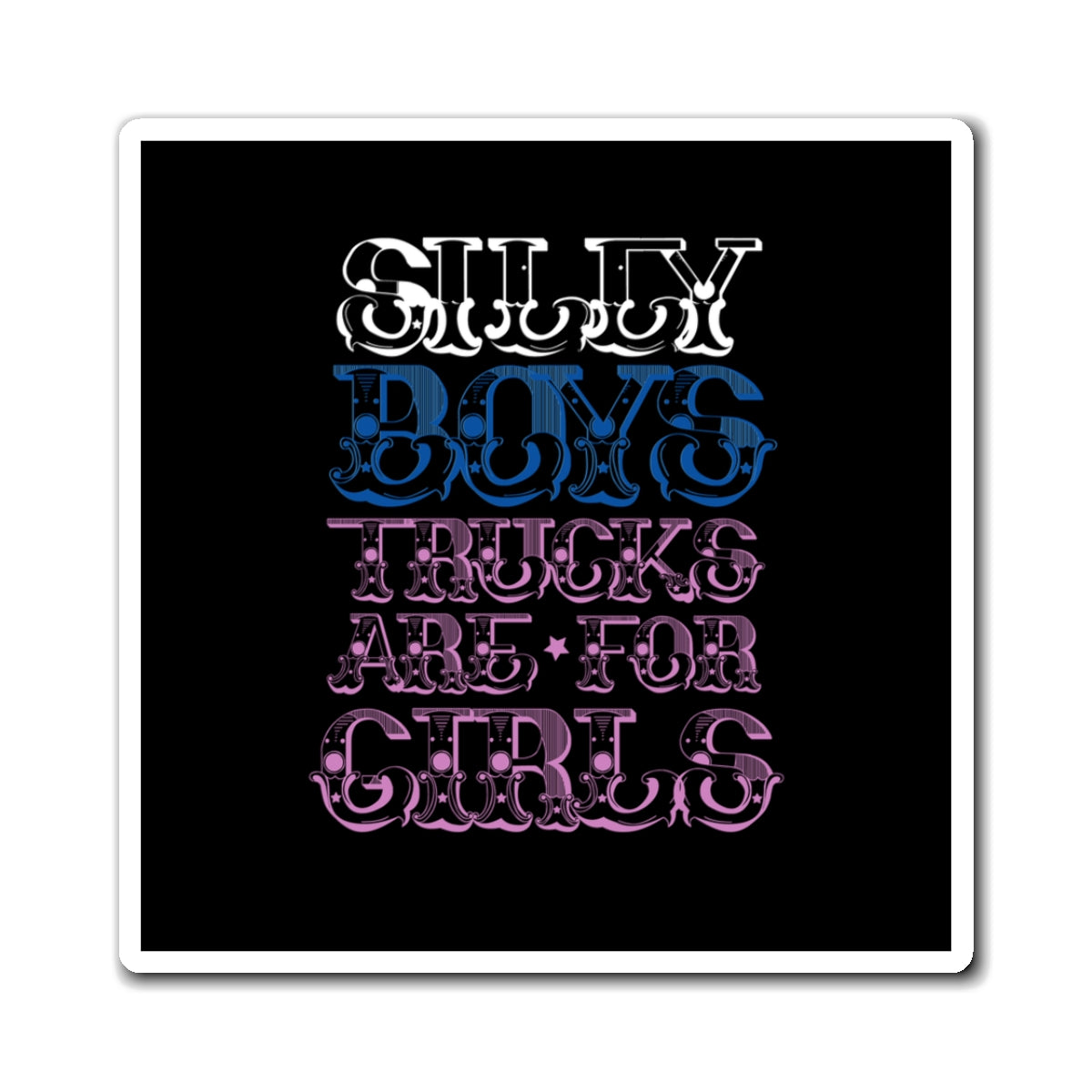 Magnet — “Silly Boys, Trucks Are For Girls” Retro Western Quote Fridge Magnet