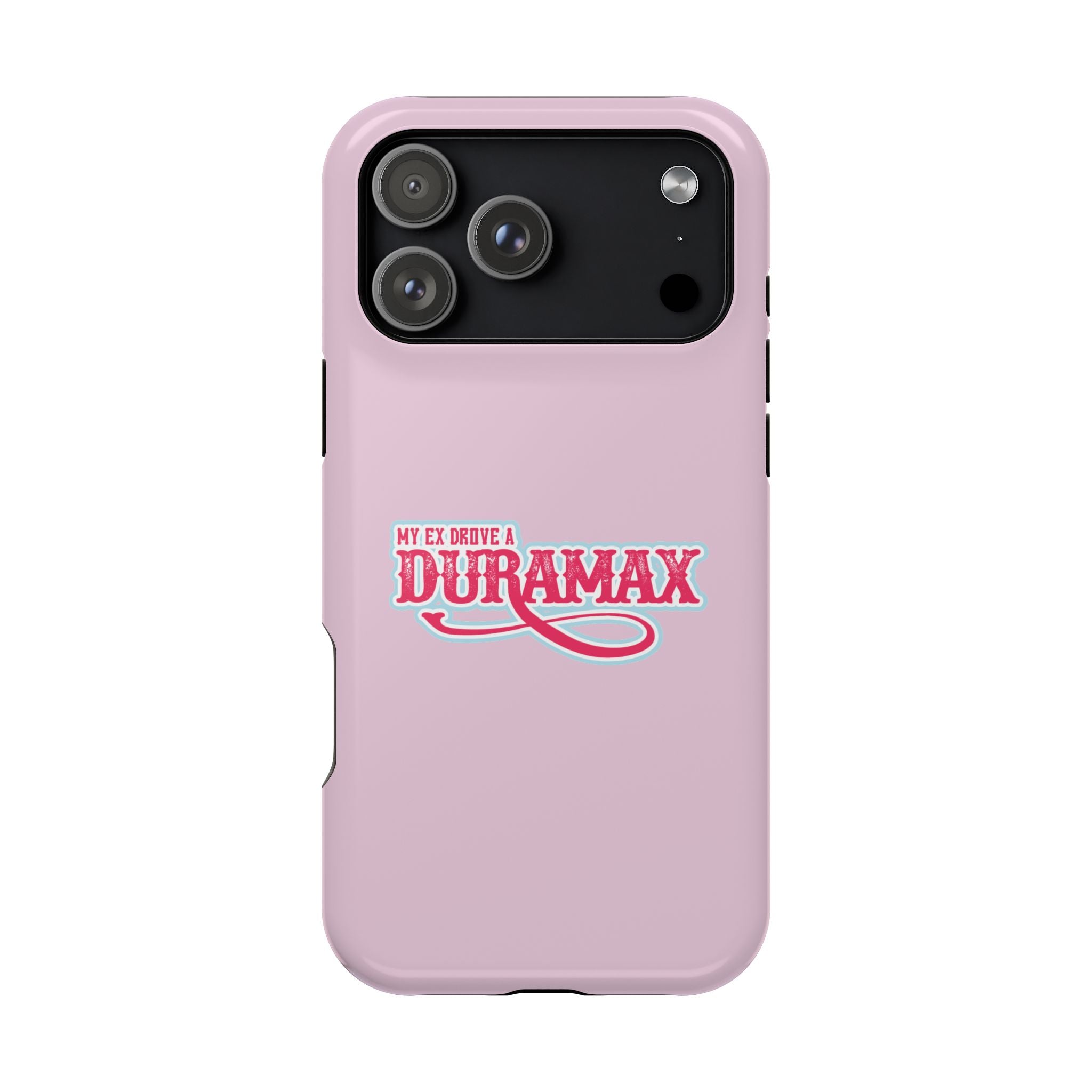 Duramax Phone Case — Impact-Resistant Pink Protective Case with “My Ex Drove a Duramax” Graphic