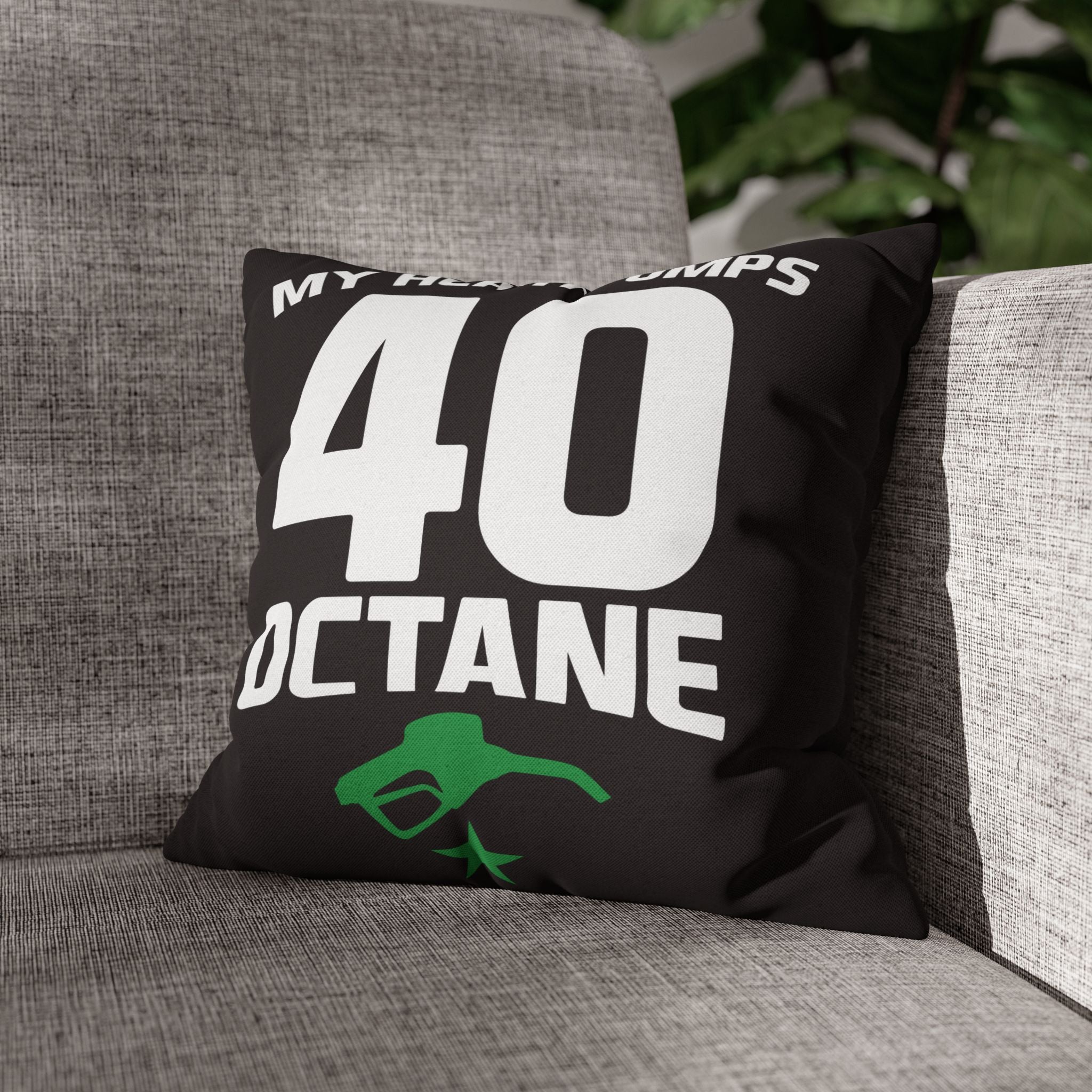 40 Octane Pillowcase – My Heart Pumps 40 Octane Decorative Throw Pillow Cover