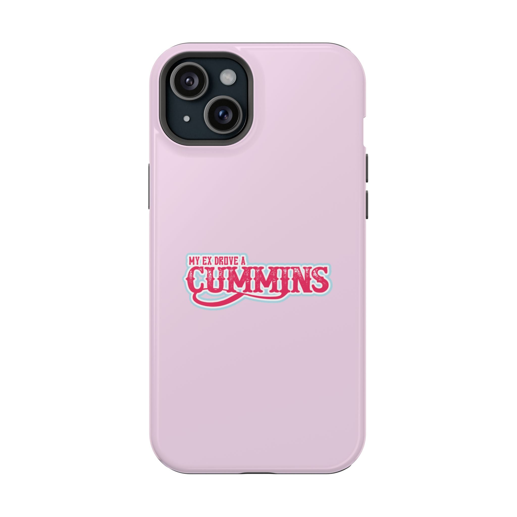 Impact-Resistant Phone Case — "My Ex Drove a Cummins" Pink Protective Cover