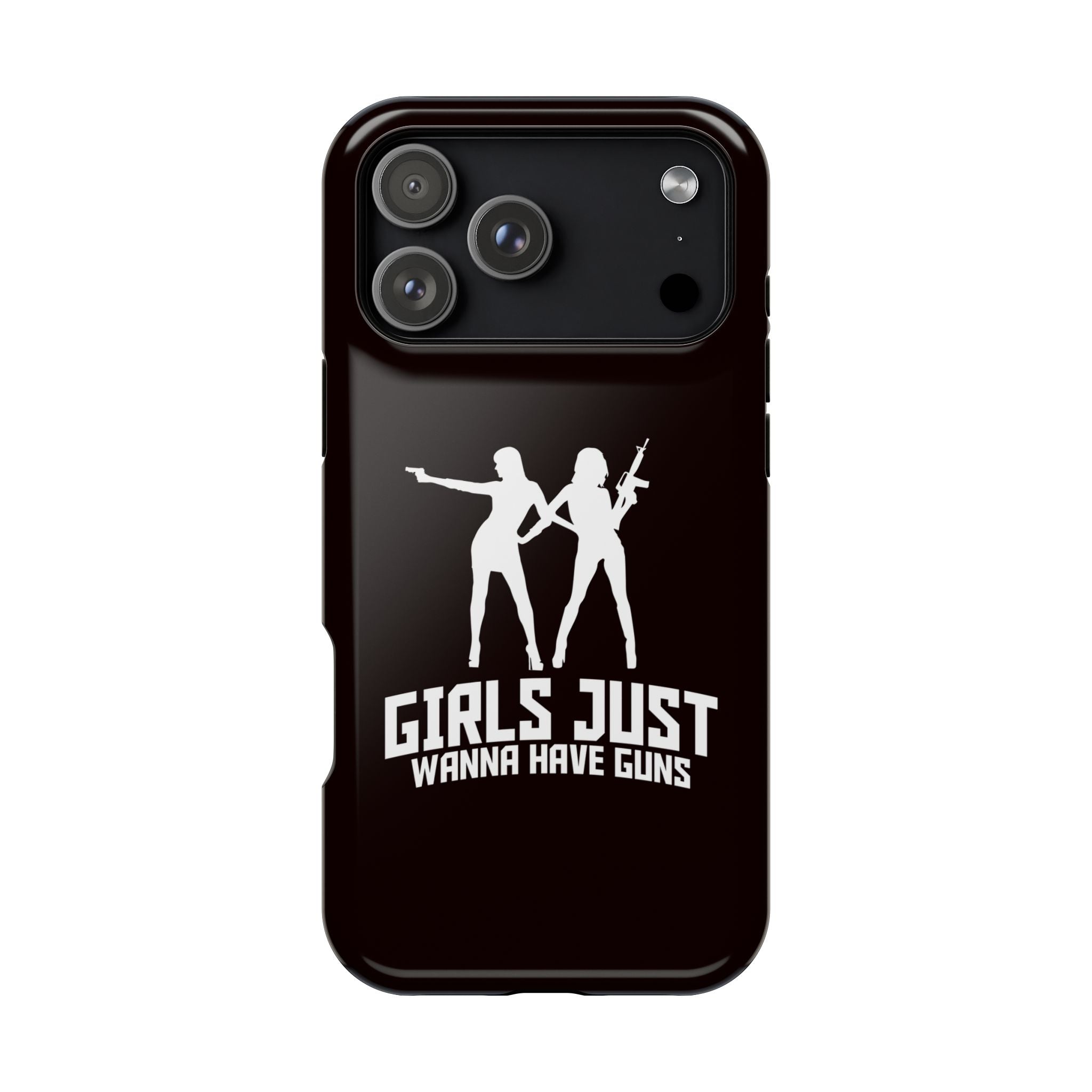 Phone Case — "Girls Just Wanna Have Guns" Impact-Resistant Protective Case