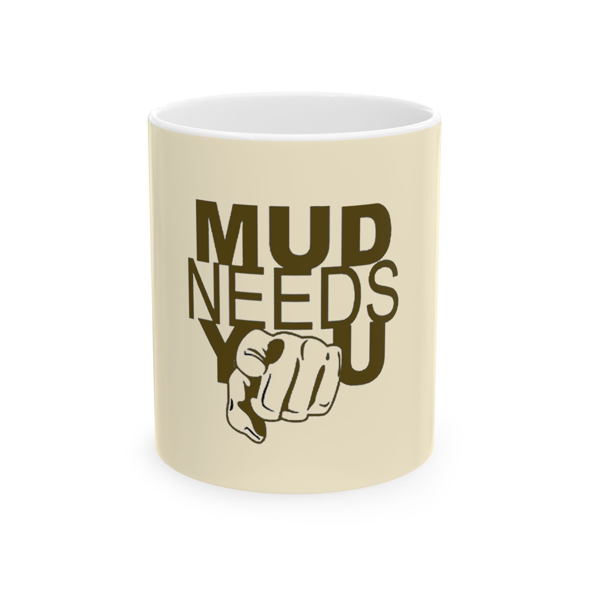 Mug — "Mud Needs You" Ceramic Coffee Cup for Gardeners & Pottery Enthusiasts