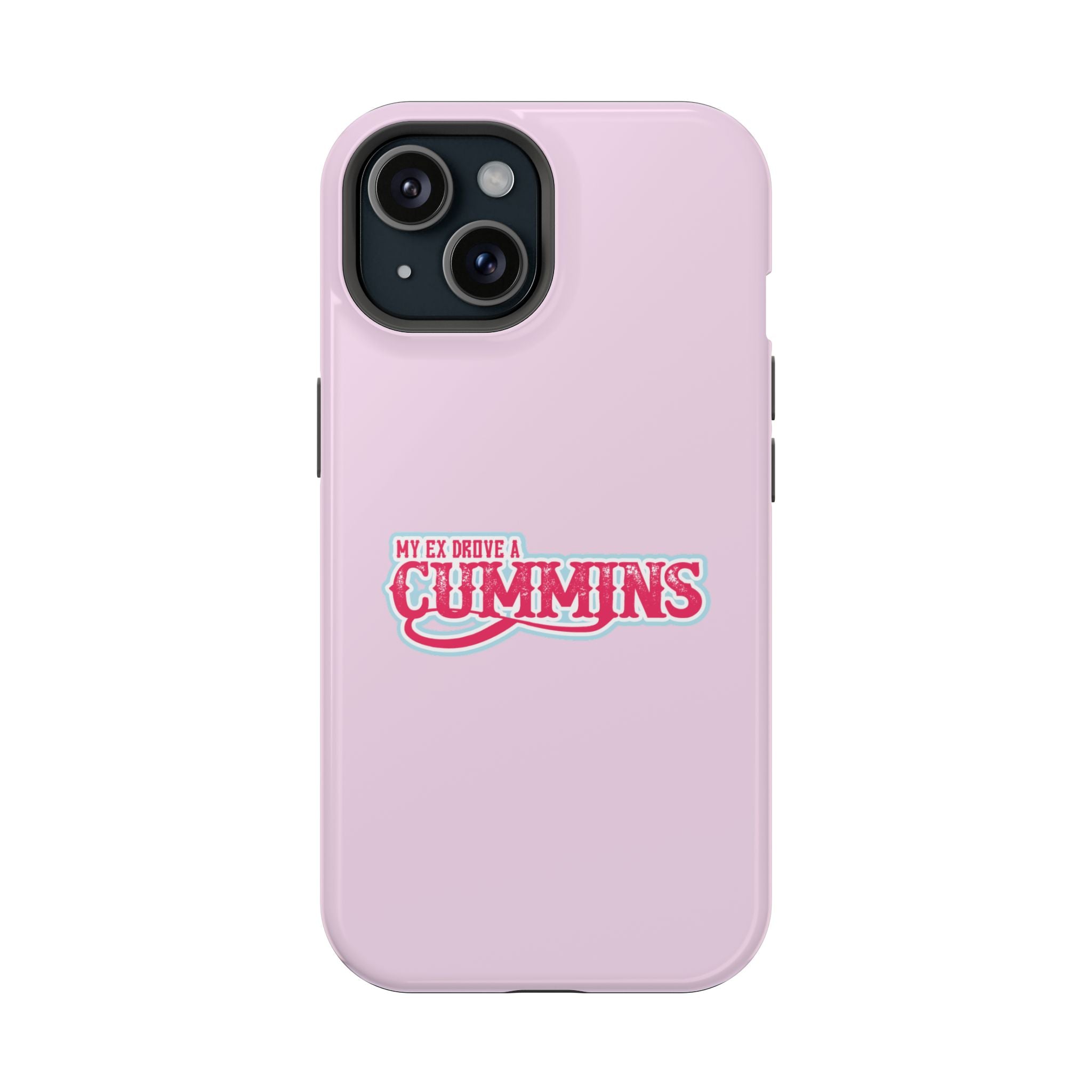 Impact-Resistant Phone Case — "My Ex Drove a Cummins" Pink Protective Cover