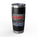 20oz Tumbler "I'd Rather Be Cummin' Than Strokin'" - Funny  Travel Cup