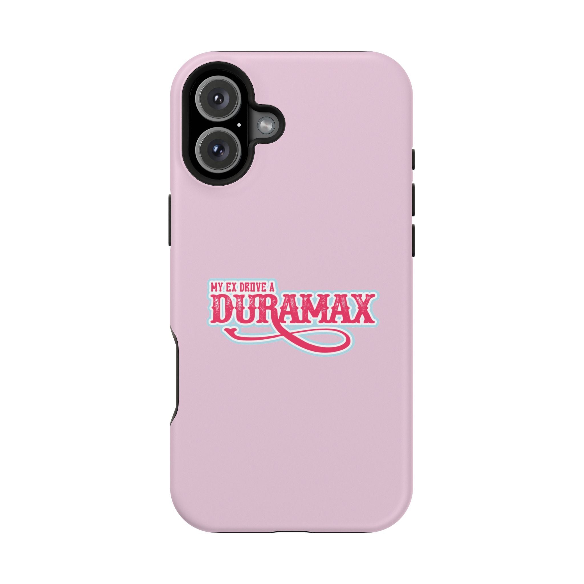 Duramax Phone Case — Impact-Resistant Pink Protective Case with “My Ex Drove a Duramax” Graphic