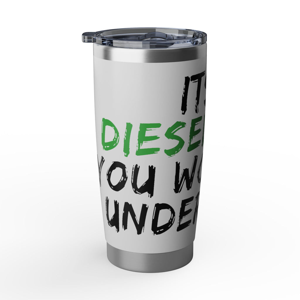 Vagabond 20oz Tumbler — 'If It's a Diesel' Travel Mug (Insulated Stainless Steel)