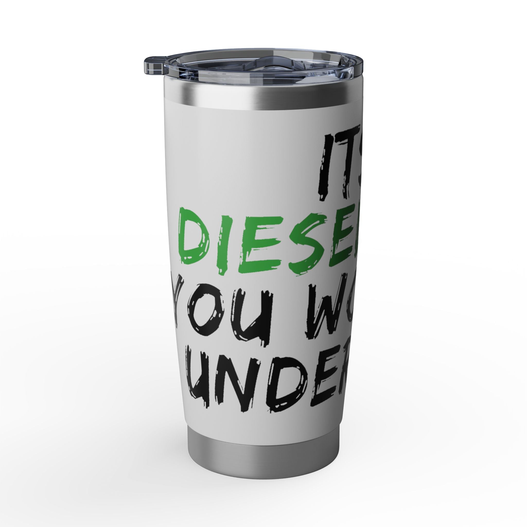 Vagabond 20oz Tumbler — 'If It's a Diesel' Travel Mug (Insulated Stainless Steel)
