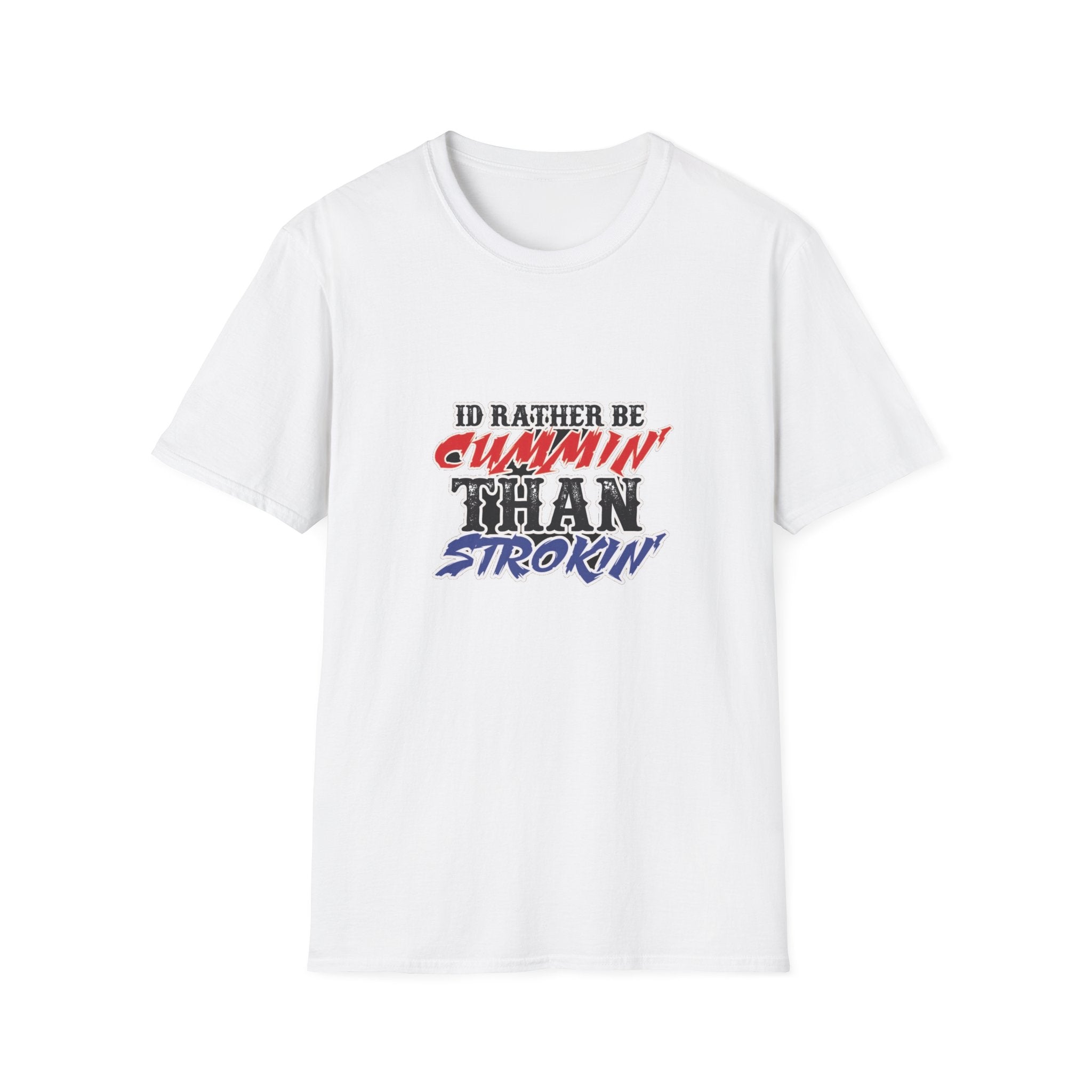 Graphic T-Shirt — "I'd Rather Be Cummin' Than Strokin'" Patriotic Style