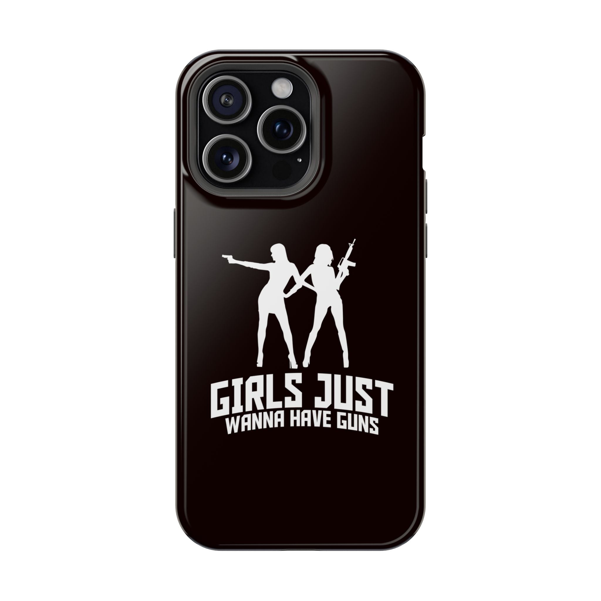 Phone Case — "Girls Just Wanna Have Guns" Impact-Resistant Protective Case