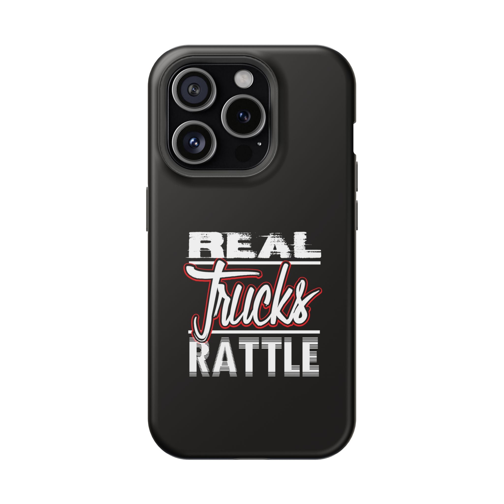 Phone Case — “Real Trucks Rattle” Impact-Resistant Protective Cover