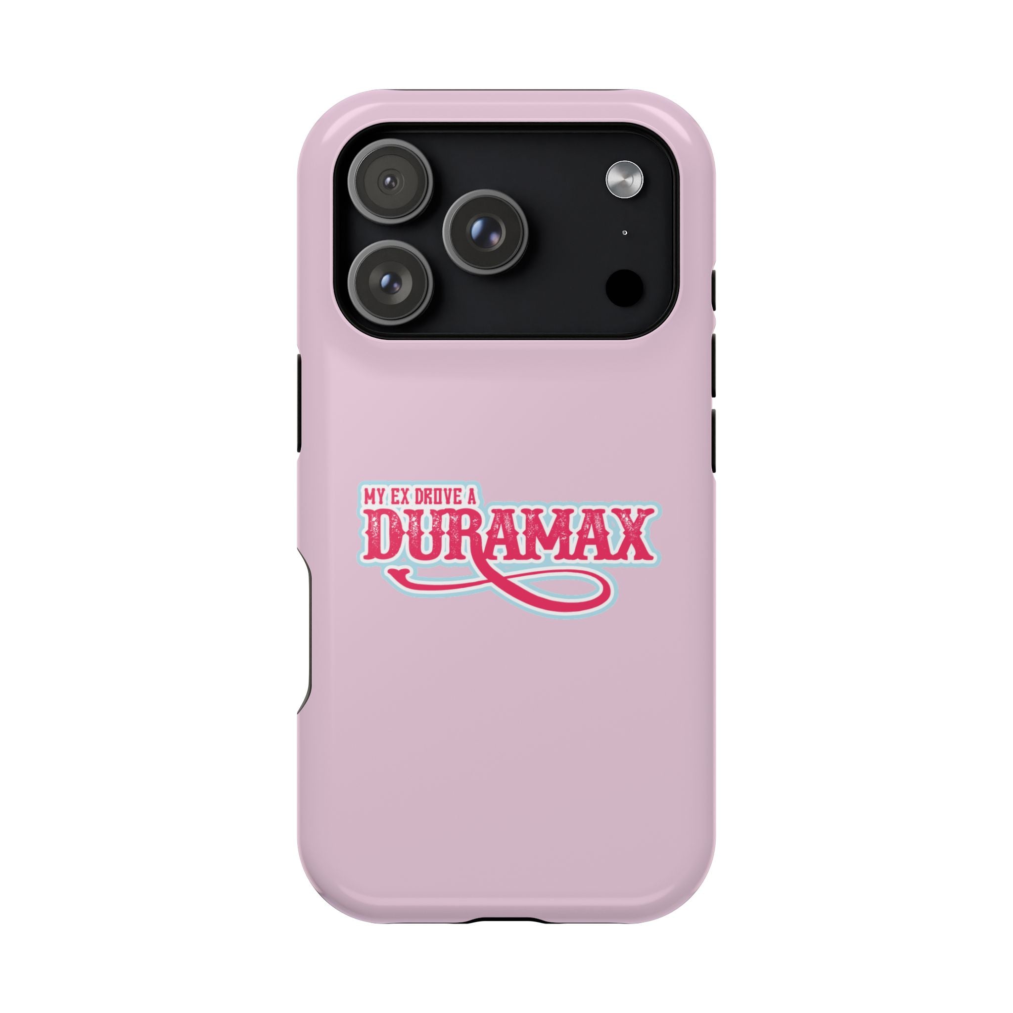 Duramax Phone Case — Impact-Resistant Pink Protective Case with “My Ex Drove a Duramax” Graphic
