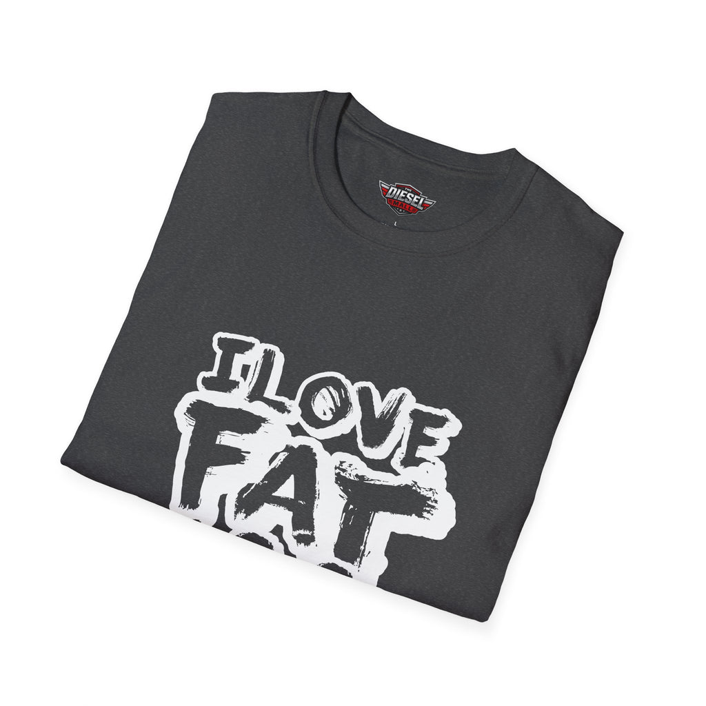 T-Shirt — "I Love Fat Ass Duallies" Graphic Tee