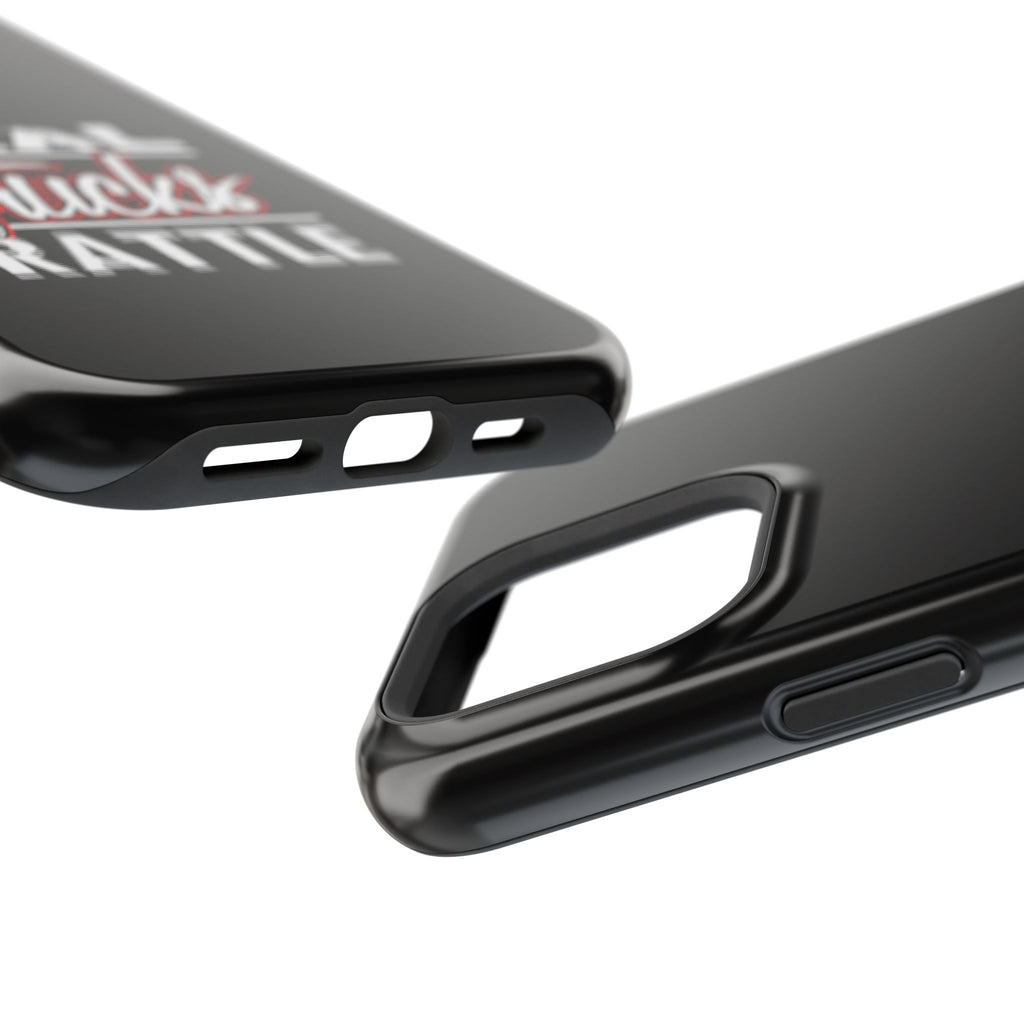 Phone Case — “Real Trucks Rattle” Impact-Resistant Protective Cover