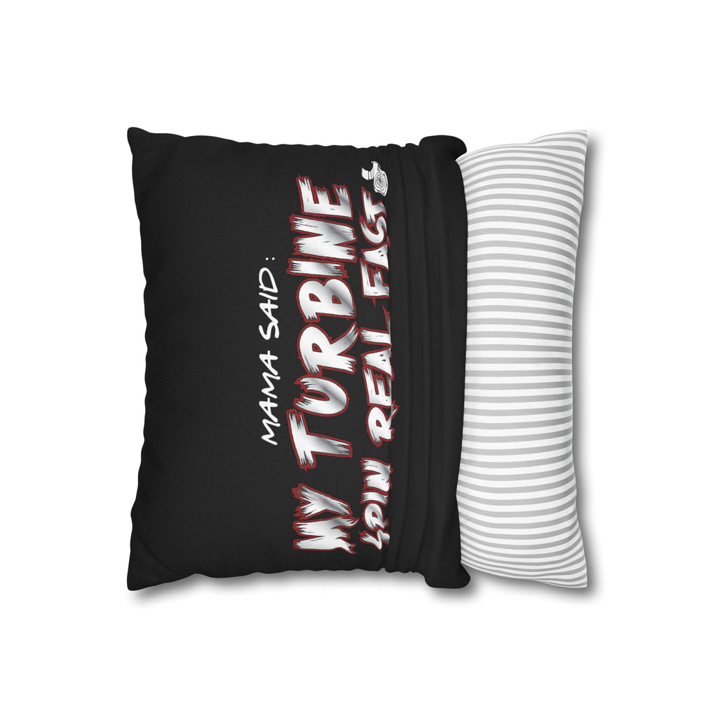 Spun Polyester Pillowcase — “Mama Said: My Turbine Spin Real Fast” Black Decorative Throw Pillowcase