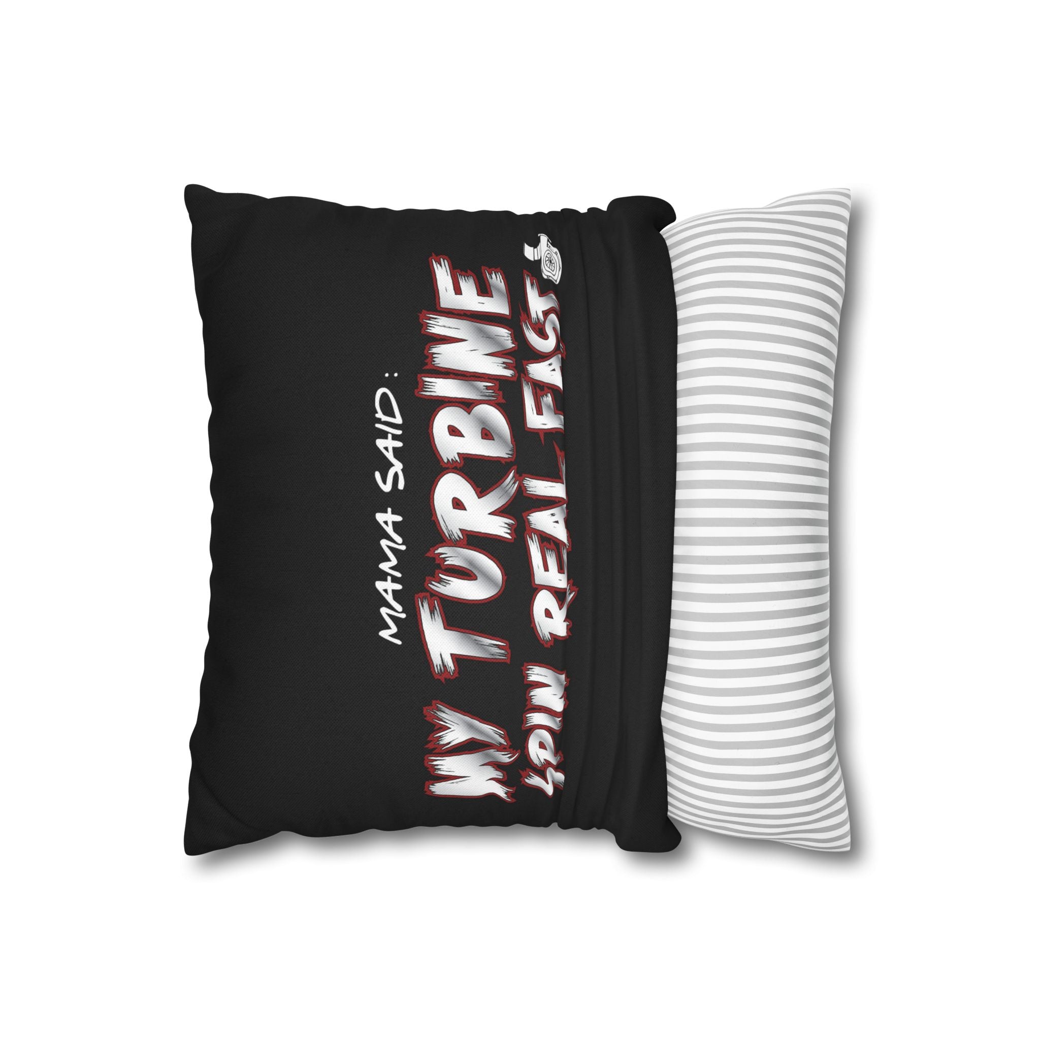 Spun Polyester Pillowcase — “Mama Said: My Turbine Spin Real Fast” Black Decorative Throw Pillowcase