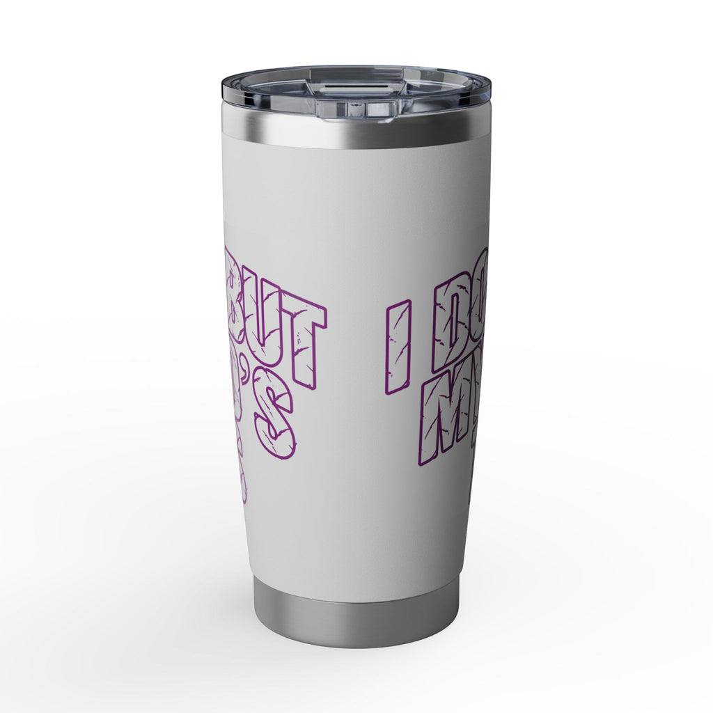 20oz Tumbler — 'I Don’t Smoke, My Boyfriend Does' Bold Purple Text Travel Mug