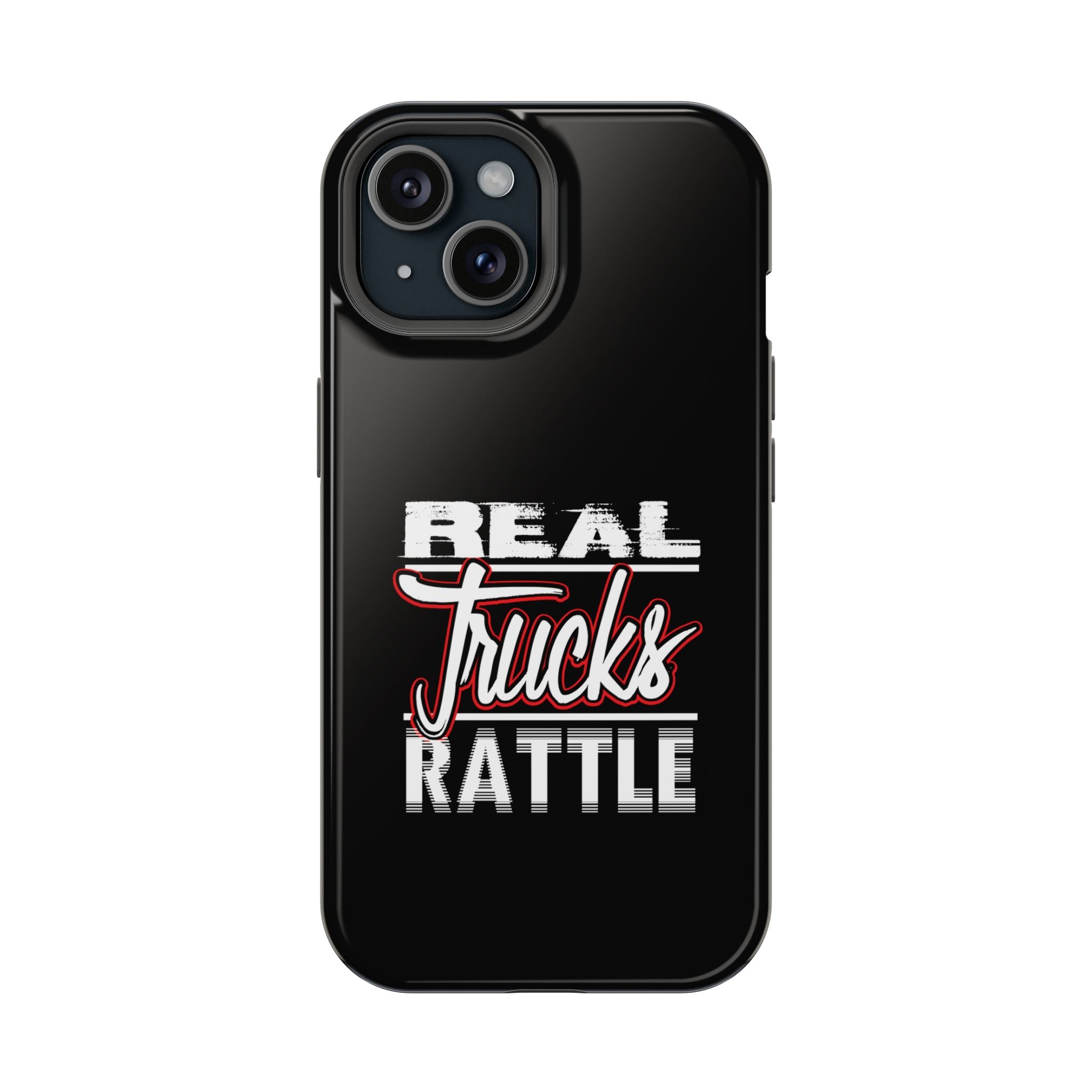 Phone Case — “Real Trucks Rattle” Impact-Resistant Protective Cover